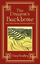 Dragon's Backbone and Other Stories in Poems and Prose