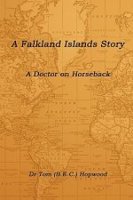 Falkland Islands Story a Doctor on Horseback