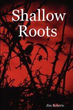Shallow Roots