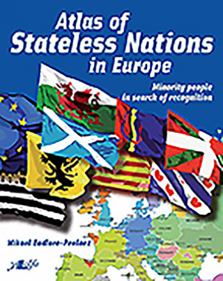 Atlas of Stateless Nations in Europe - Minority People in Search of Recognition