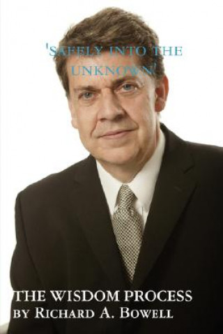 WISDOM PROCESS Safely into the Unknown