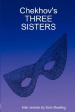 Chekhov's THREE SISTERS