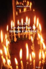 11-M Le Jour OA' Le Temps S'arreta!