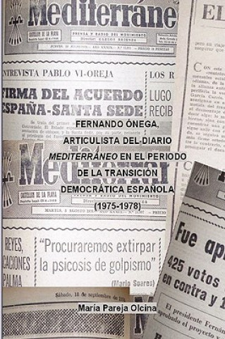 Fernando Onega como articulista del diario Mediterraneo en el periodo de la transicion democratica espanola (1975-1978)