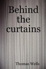 Behind the Curtains