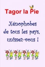 Xenophobes De Tous Les Pays, Unissez-vous !
