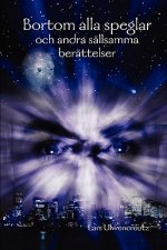 Bortom Alla Speglar - Och Andra Sallsamma Berattelser