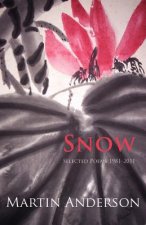 Snow  -  Selected Poems 1981 - 2011
