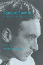 Bernard Spencer  -  Essays on His Poetry & Life