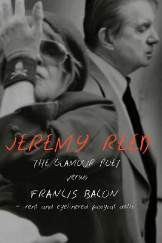 Glamour Poet Versus Francis Bacon, Rent and Eyelinered Pussycat Dolls