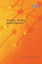 Logic, Truth and Inquiry