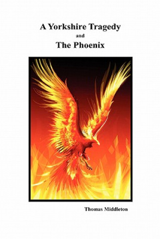 Yorkshire Tragedy and The Phoenix