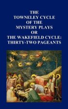 Towneley Cycle of the Mystery Plays, or The Wakefield Cycle