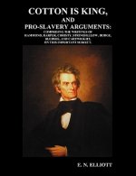Cotton is King, and Pro-Slavery Arguments