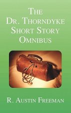 Dr. Thorndyke Short Story Omnibus