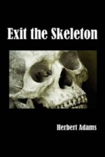 Exit the Skeleton