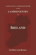 Genealogical and Heraldic History of the Landed Gentry of Ireland (Paperback)