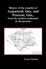 History of the Counties of Argenteuil, Que. and Prescott, Ont., from the Earliest Settlement to the Present (Hardcover)