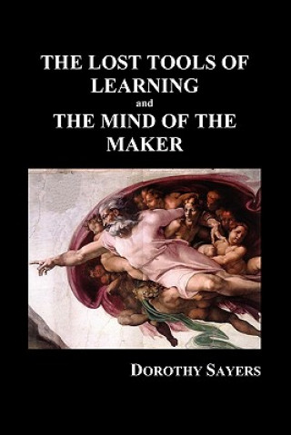 LOST TOOLS OF LEARNING and THE MIND OF THE MAKER (Paperback)