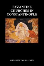 Byzantine Churches In Constantinople (Paperback)