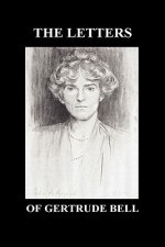 Letters of Gertrude Bell Volumes I and II