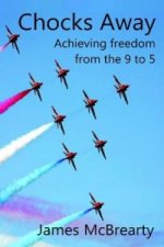 Chocks Away: Achieving Freedom from the 9 to 5