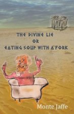 Divine Lie or Eating Soup with a Fork