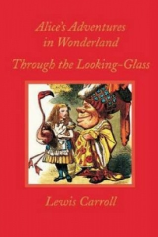 Alice in Wonderland and Through the Looking Glass