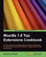 Moodle 1.9 Top Extensions Cookbook
