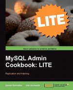 MySQL Admin Cookbook LITE: Configuration, Server Monitoring, Managing Users