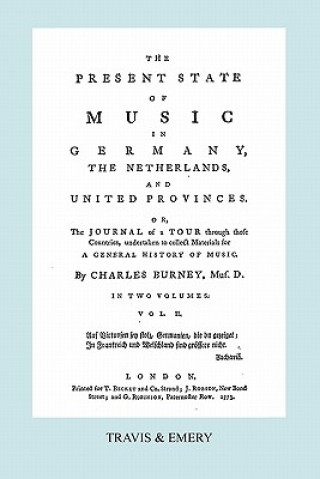 Present State of Music in Germany, The Netherlands and United Provinces. [Vol.2. - 366 Pages. Facsimile of the First Edition, 1773.]