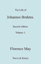 Life of Johannes Brahms. Revised, Second Edition. (Volume 1).