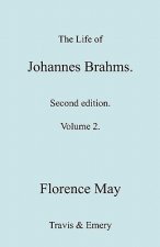 Life of Johannes Brahms. Revised, Second Edition. (Volume 2).