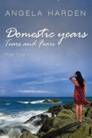 Domestic Years, Tears and Fears