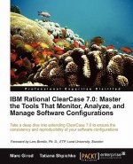 IBM Rational ClearCase 7.0: Master the Tools That Monitor, Analyze, and Manage Software Configurations