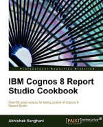 IBM Cognos 8 Report Studio Cookbook