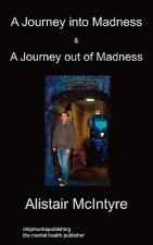 Journey Into Madness & A Journey Out Of Madness