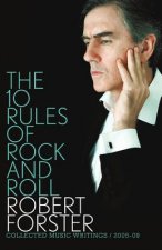 10 Rules Of Rock And Roll: Collected Music Writings / 2005-09