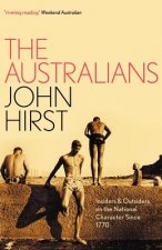 Australians: Insiders and Outsiders on the National Character since1770