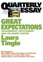Great Expectations:Government, Entitlement And An Angry Nation:Quarterlyessay 46