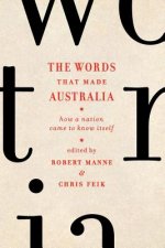 Words That Made Australia: How A Nation Came To Know Itself,The