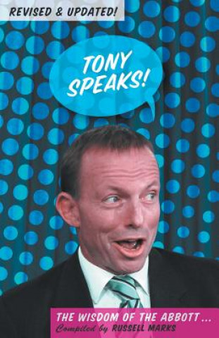 Tony Speaks! The Wisdom Of The Abbott :Updated And Revised Edition