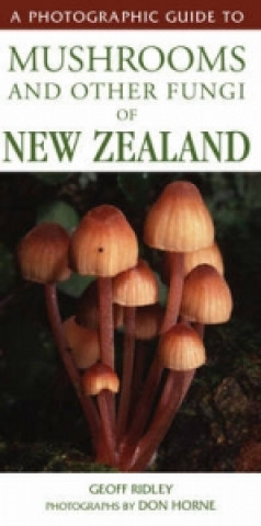 Photographic Guide to Mushrooms and Other Fungi of New Zealand