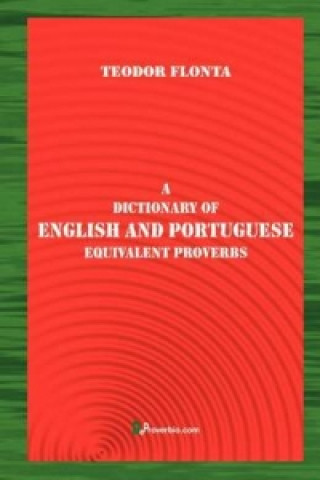 Dictionary of English and Portuguese Equivalent Proverbs