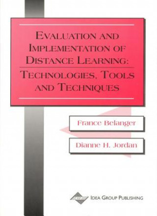 Evaluation and Implementation of Distance Learning-Technologies Tools and Techniques