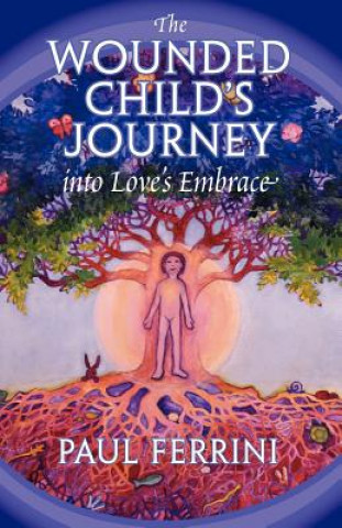 Wounded Child's Journey into Love's Embrace