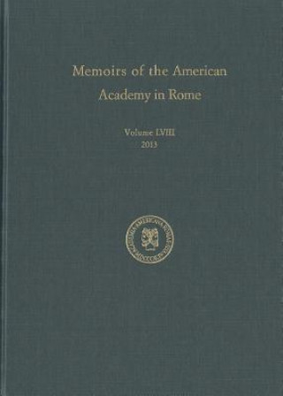 Memoirs of the American Academy in Rome, Volume 58