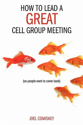 How to Lead a Great Cell Group Meeting...
