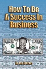 How to Be a Success in Business