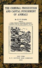 Criminal Prosecution and Capital Punishment of Animals